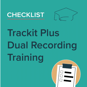 trackit plus dual recording training checklist